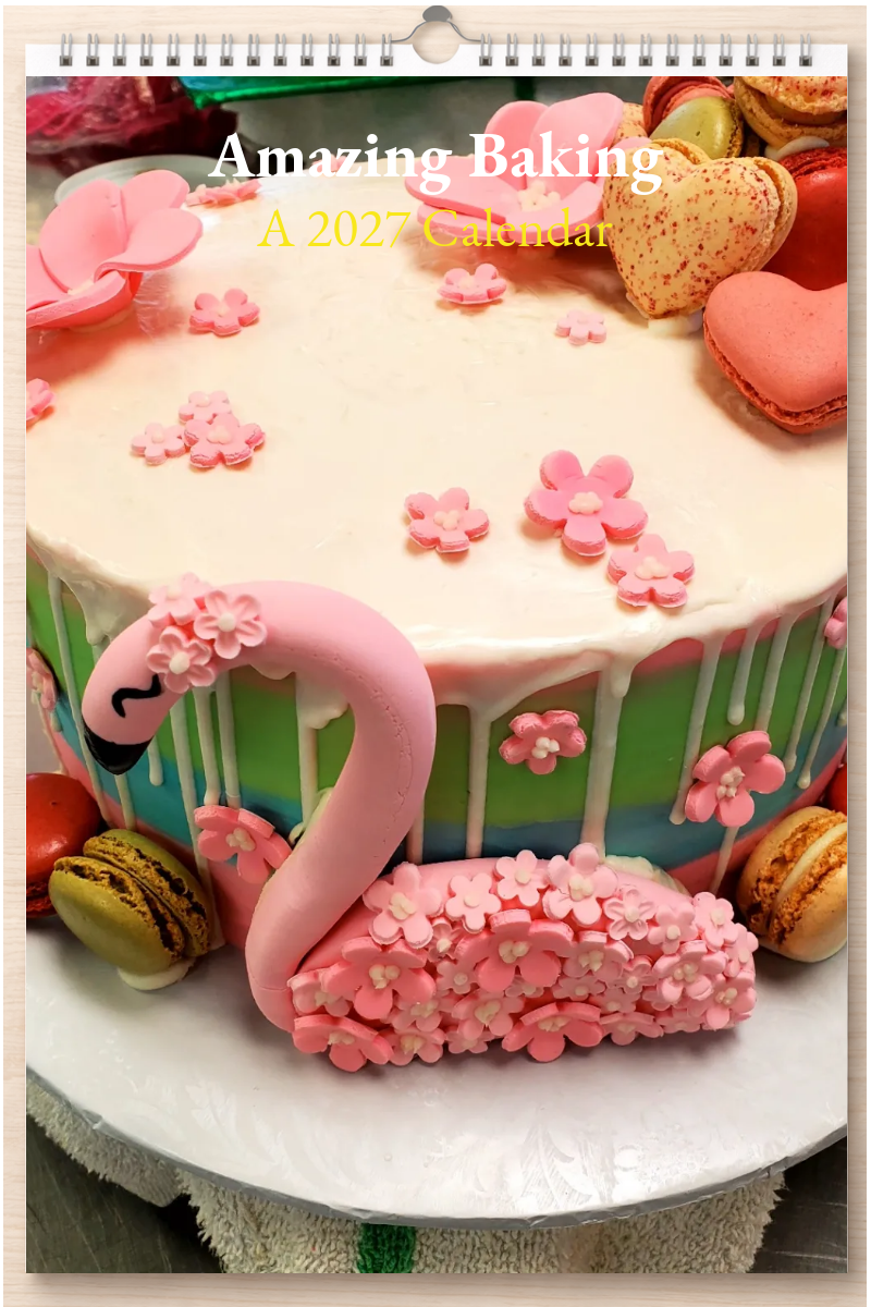 Amazing Baking: A 2027 Calendar