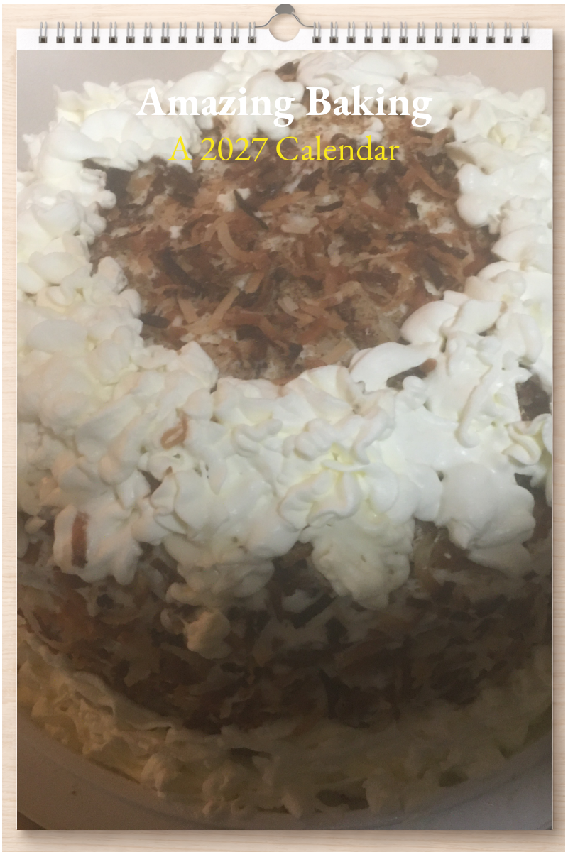 Amazing Baking: A 2027 Calendar