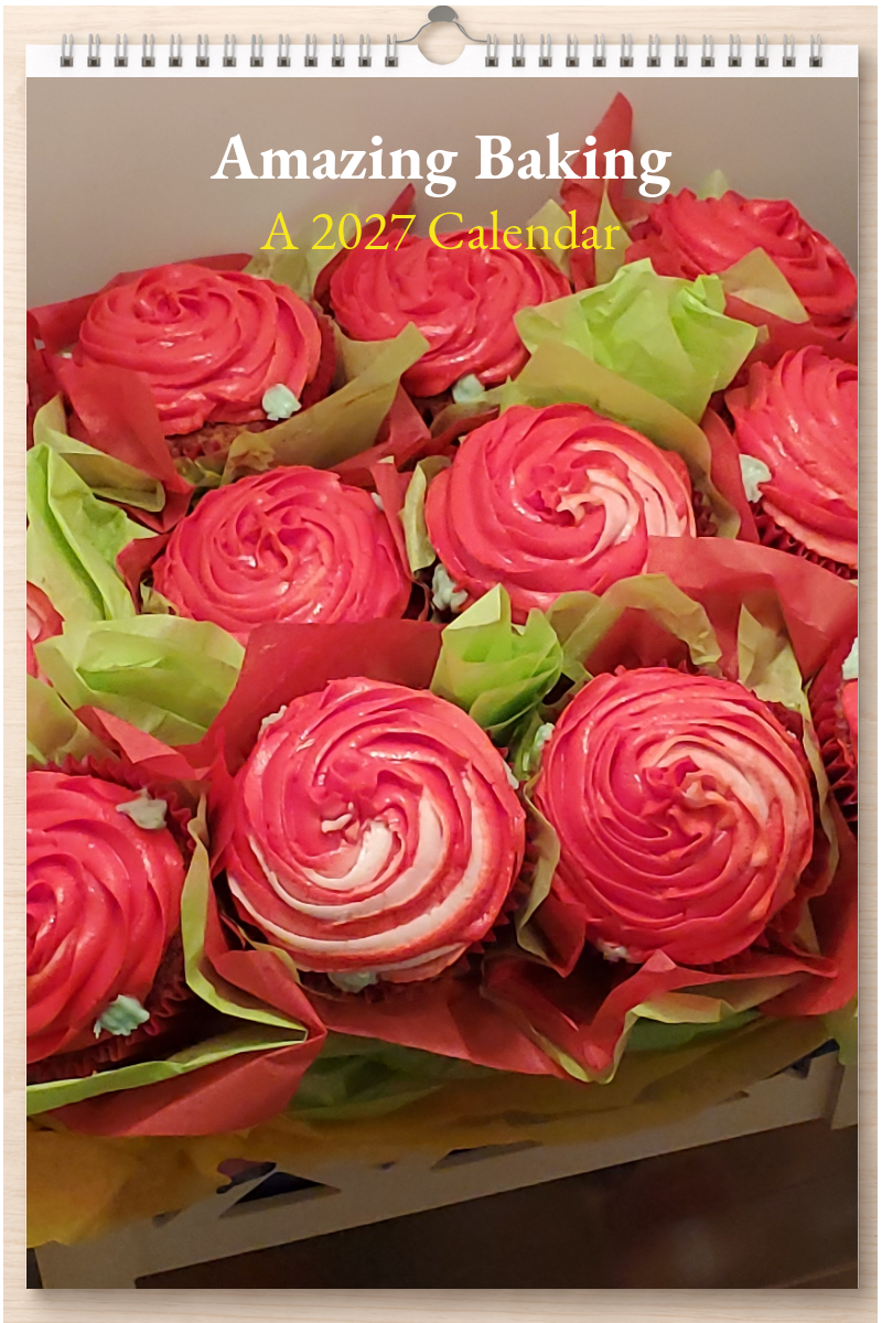 Amazing Baking: A 2027 Calendar