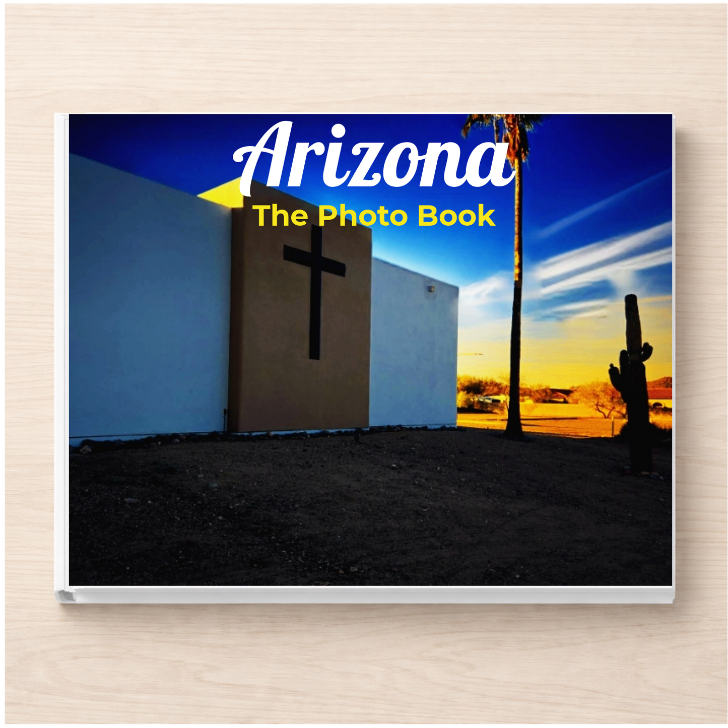 Arizona: The Photo Book
