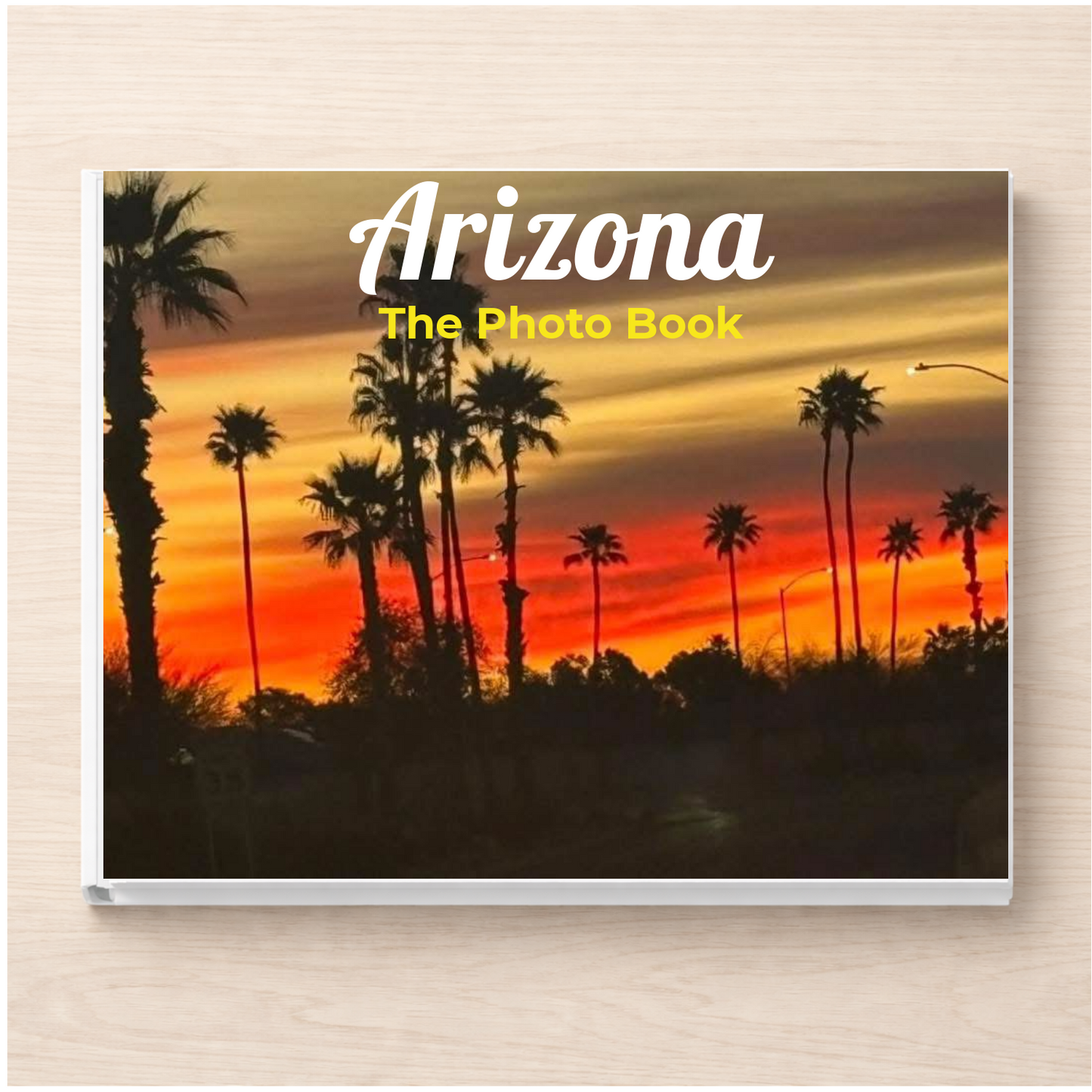 Arizona: The Photo Book