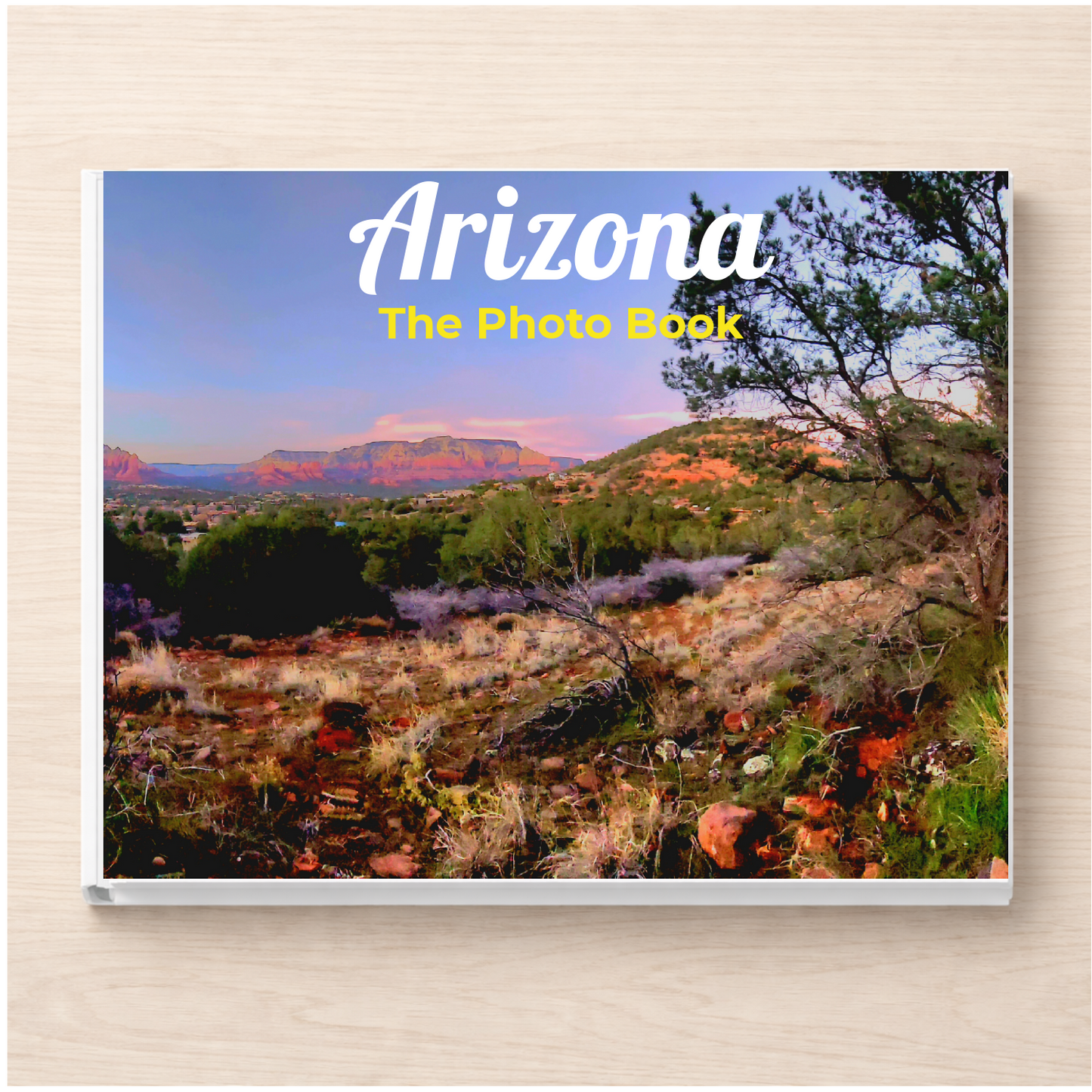 Arizona: The Photo Book