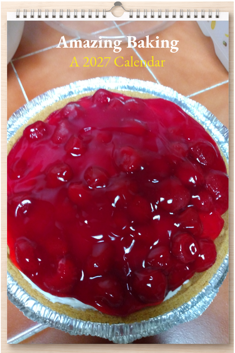 Amazing Baking: A 2027 Calendar