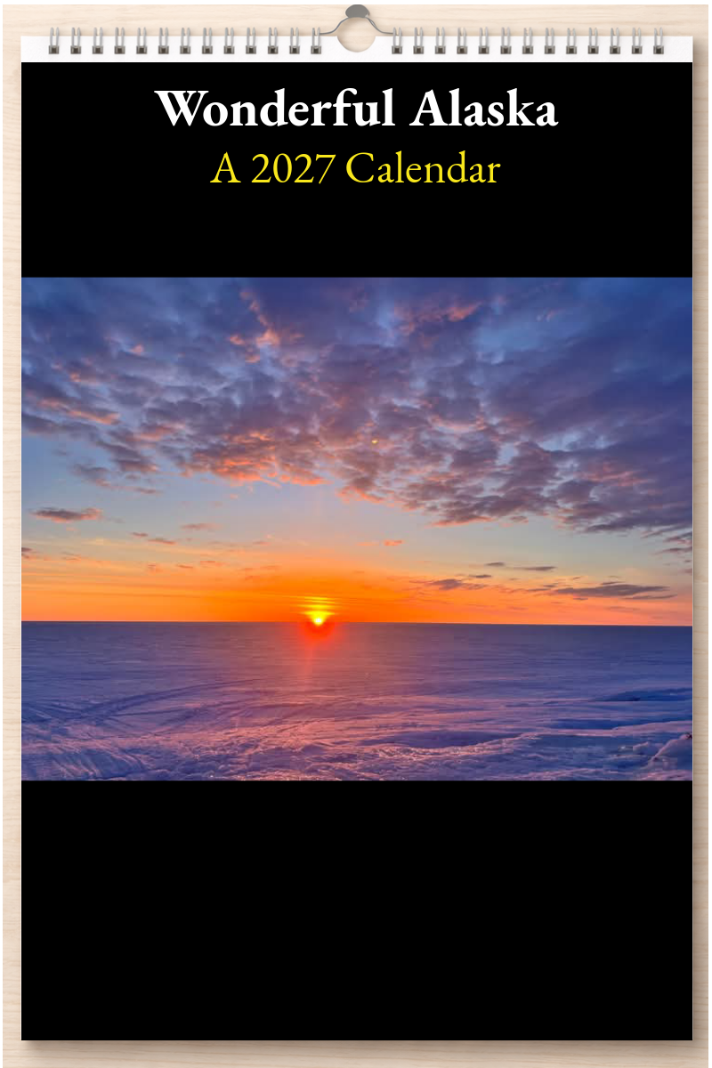 Wonderful Alaska: A 2027 Calendar