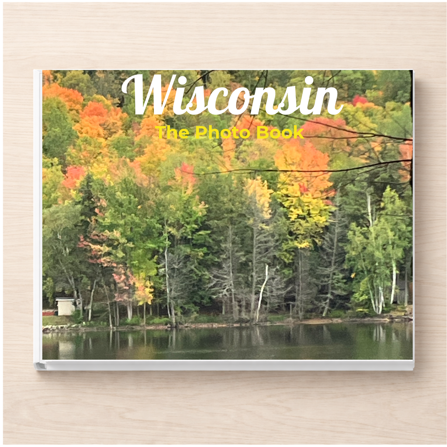 Wisconsin: The Photo Book
