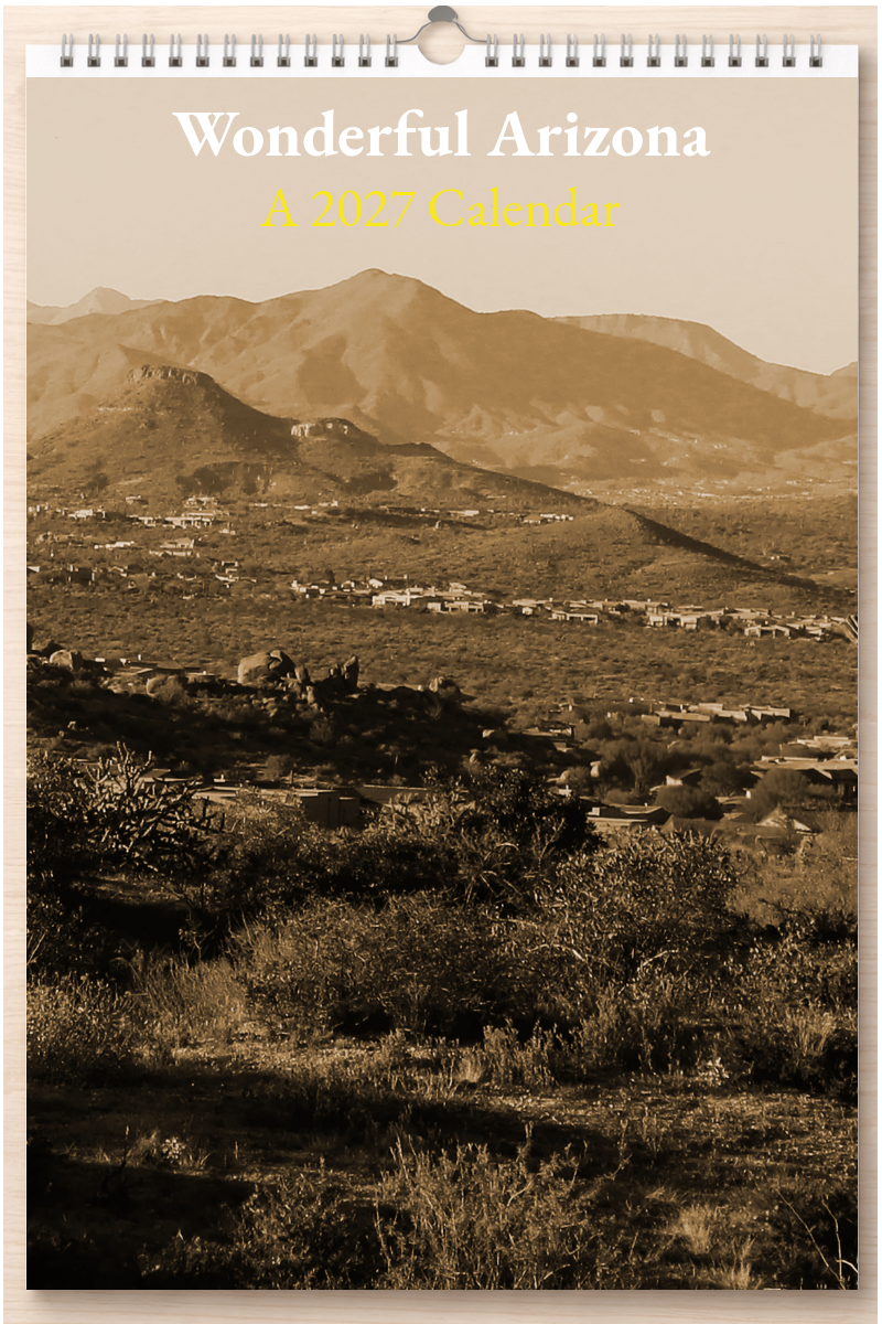Wonderful Arizona: A 2027 Calendar