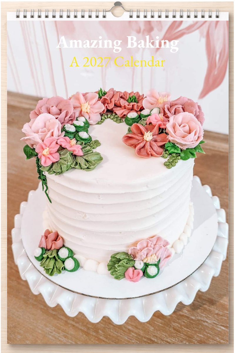 Amazing Baking: A 2027 Calendar