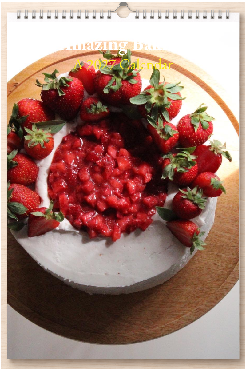 Amazing Baking: A 2027 Calendar
