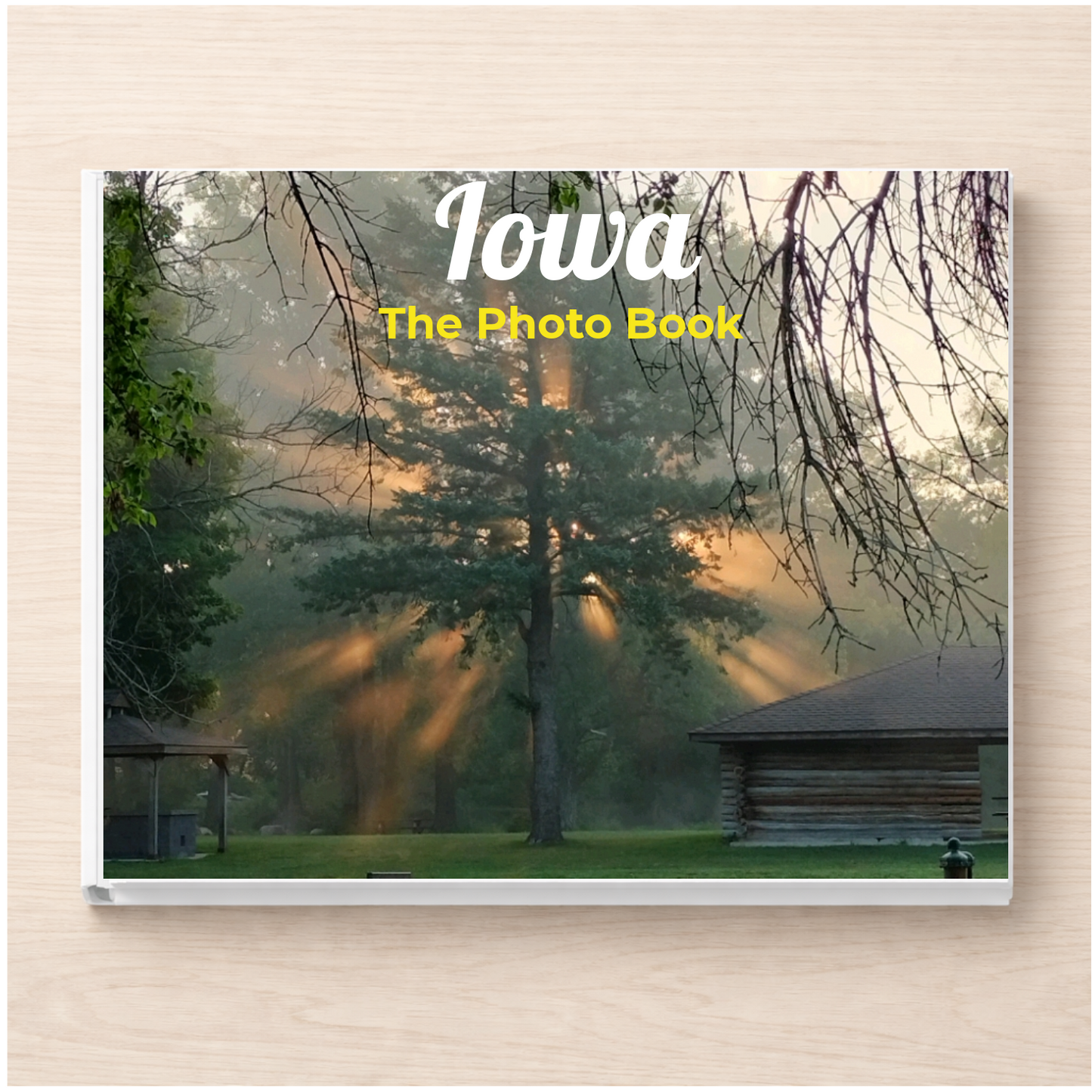 Iowa: The Photo Book