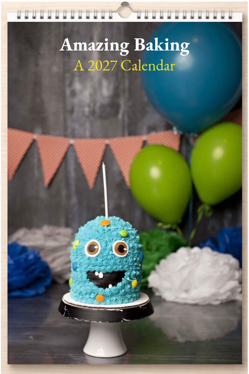 Amazing Baking: A 2027 Calendar