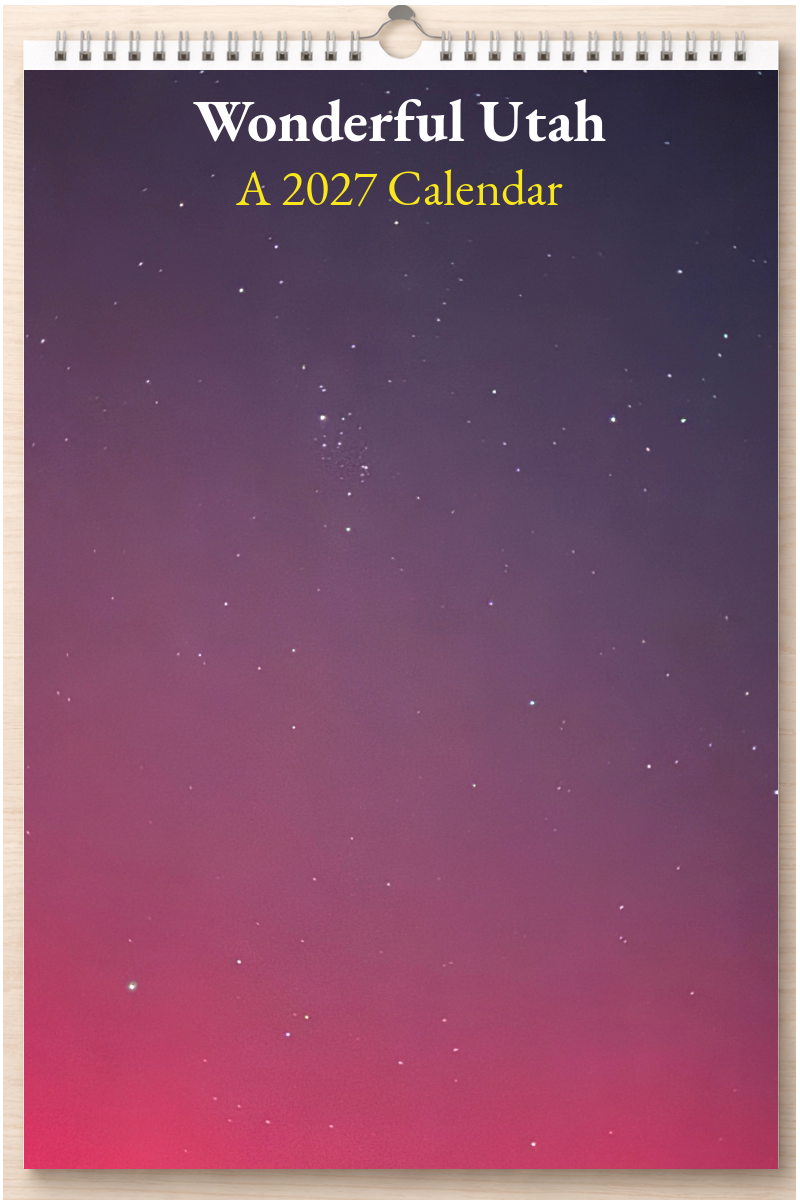Wonderful Utah: A 2027 Calendar