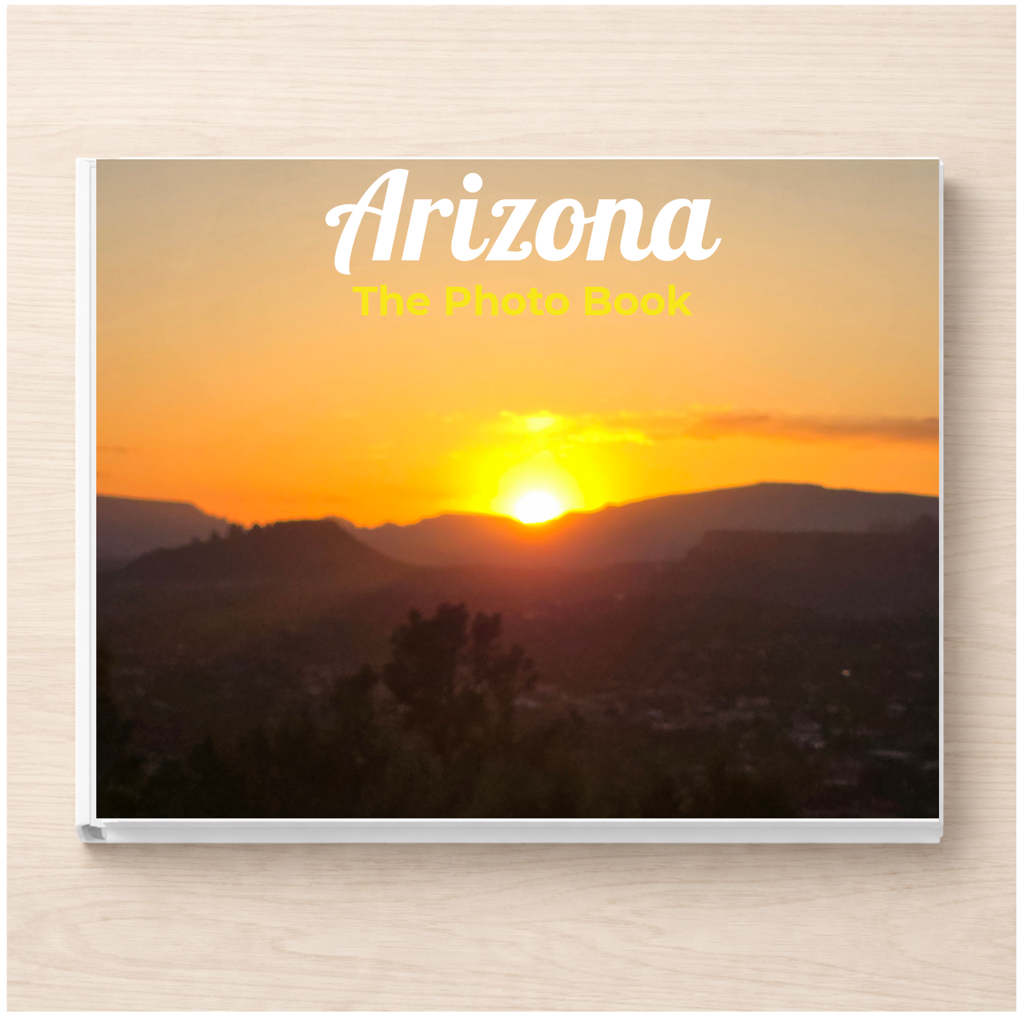 Arizona: The Photo Book