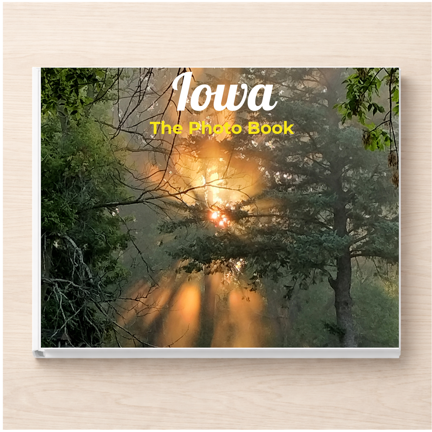 Iowa: The Photo Book