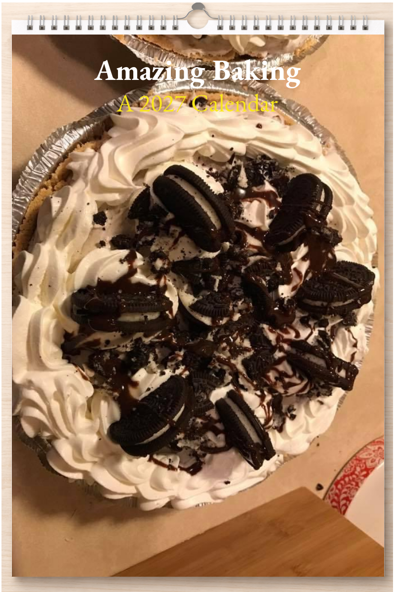 Amazing Baking: A 2027 Calendar