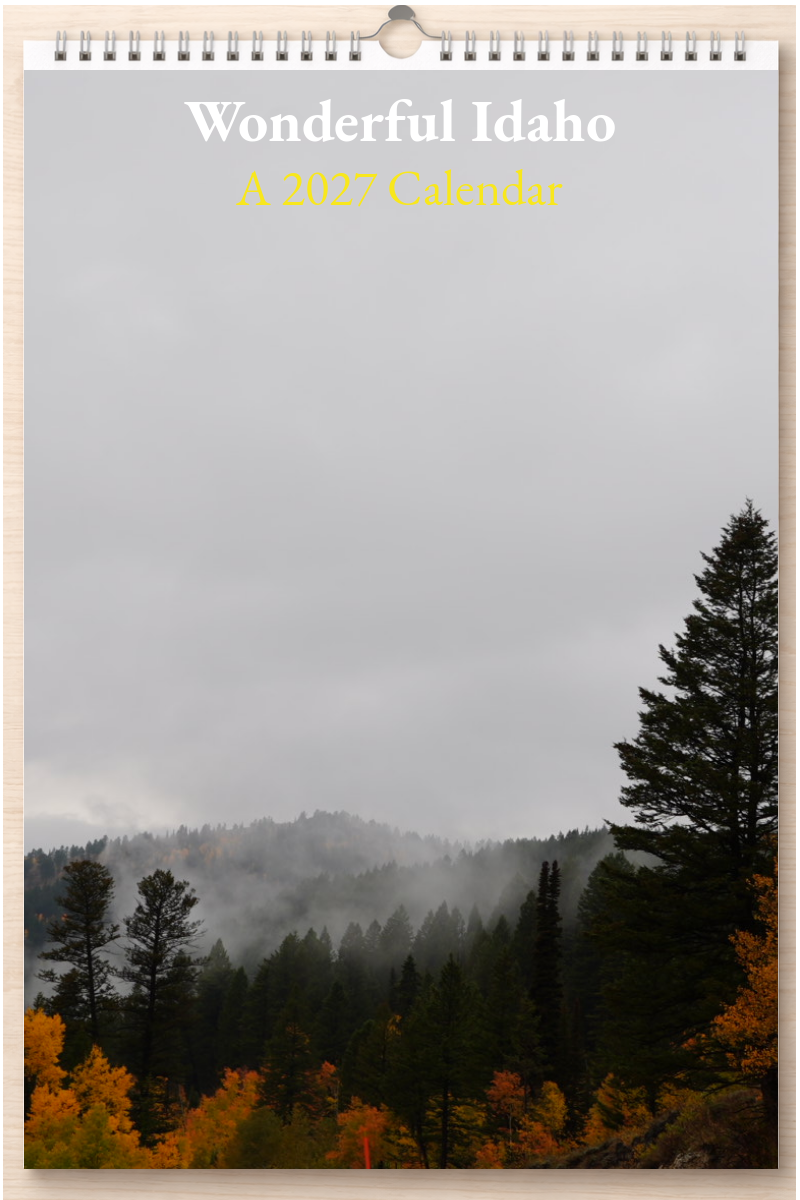 Wonderful Idaho: A 2027 Calendar