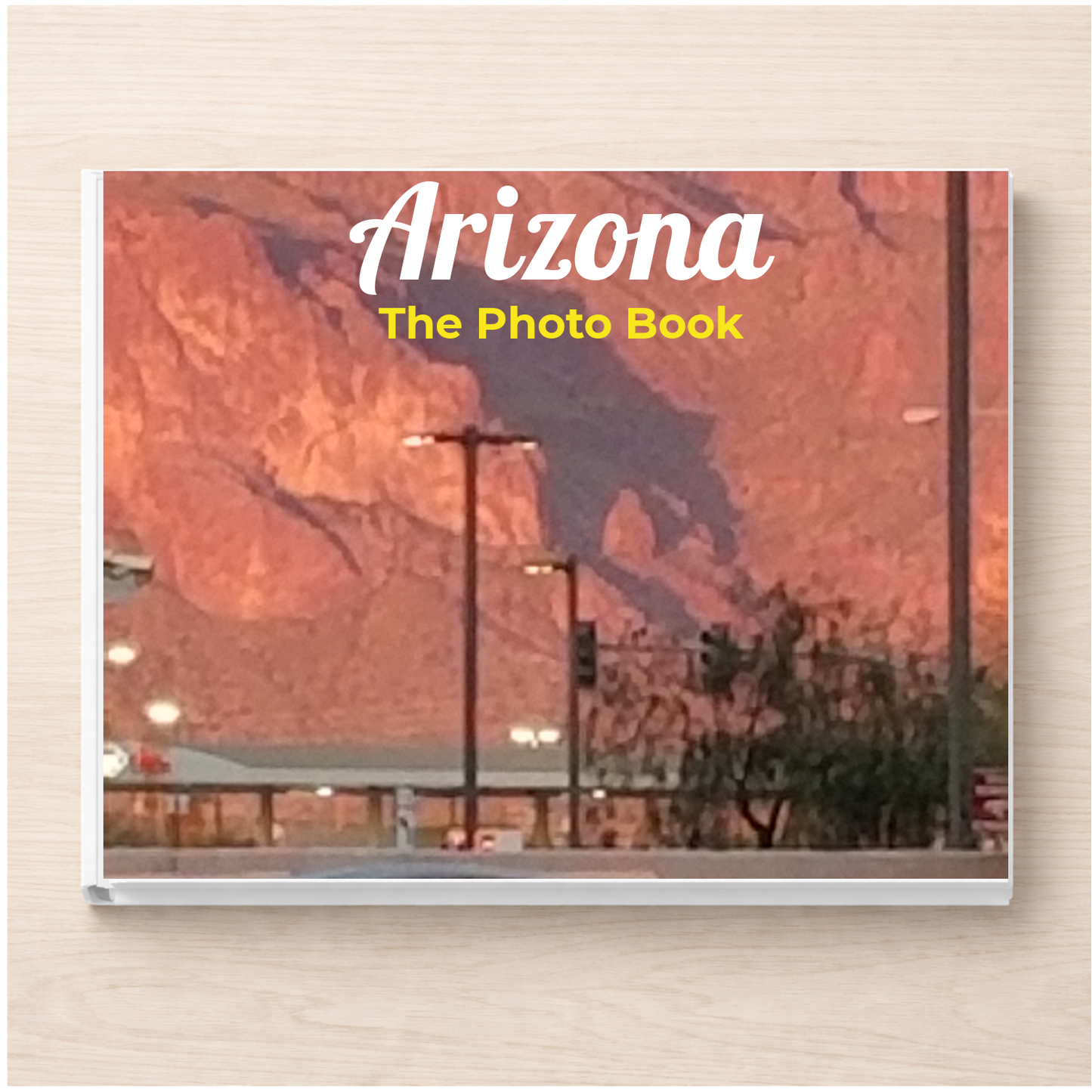 Arizona: The Photo Book