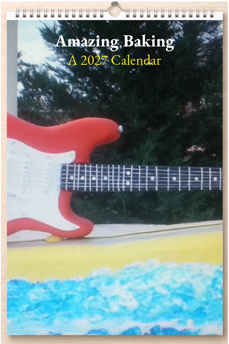 Amazing Baking: A 2027 Calendar