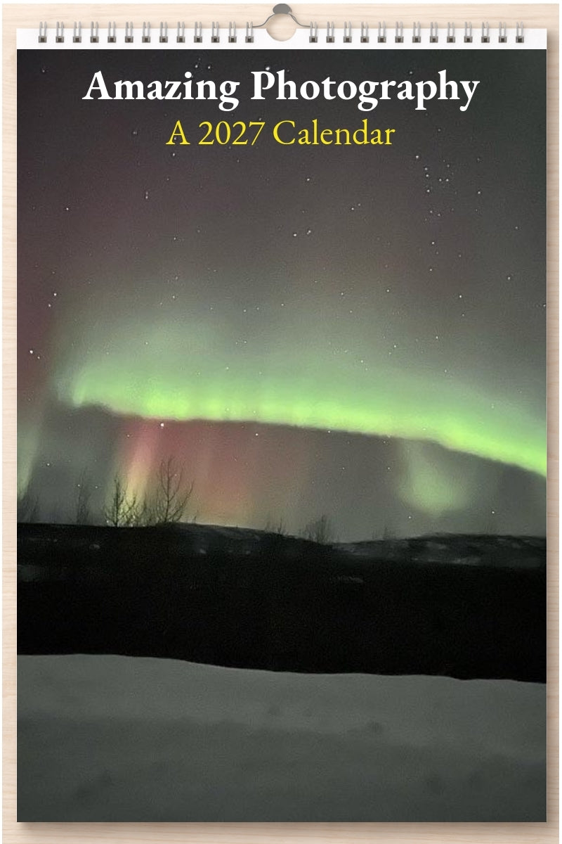 Amazing Photography: A 2027 Calendar