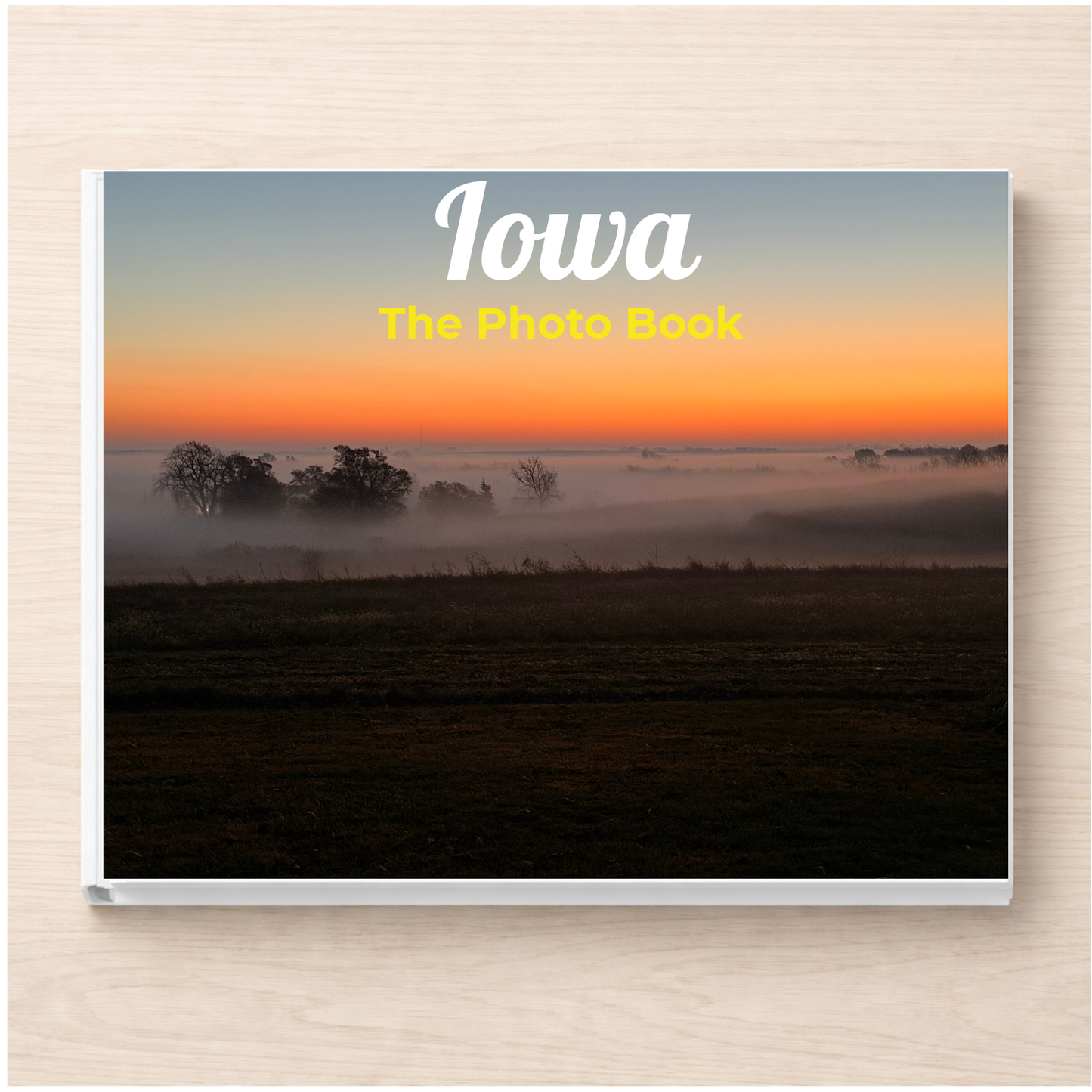 Iowa: The Photo Book