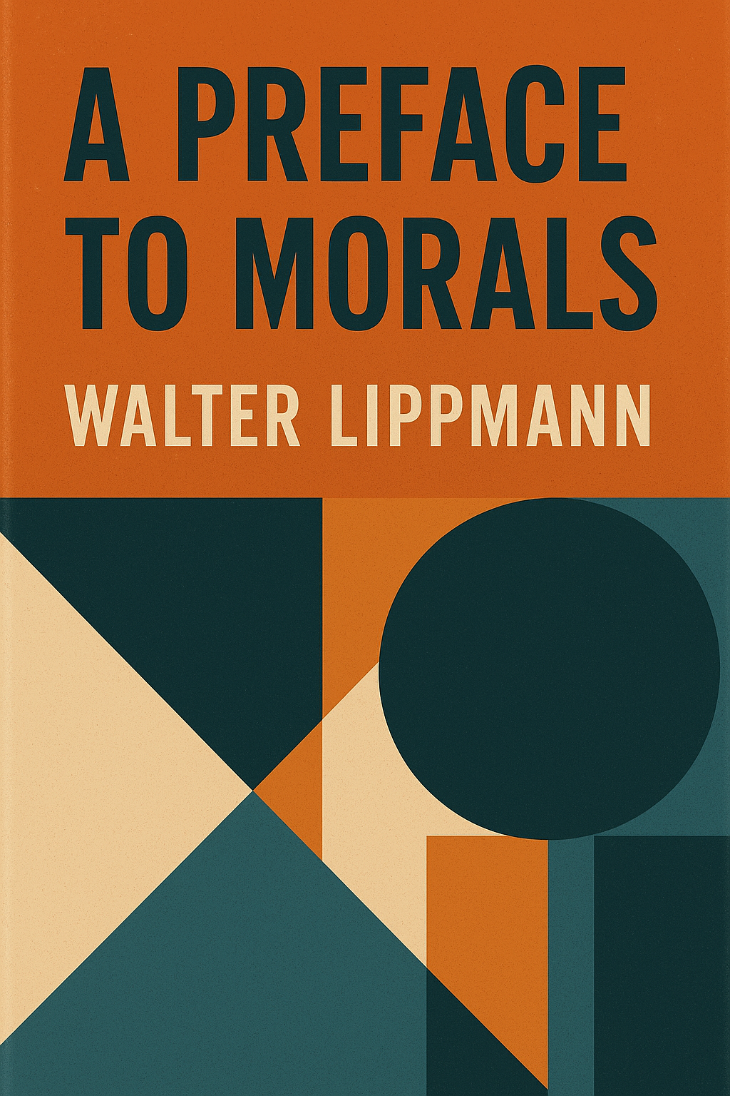 A Preface to Morals - Walter Lippmann