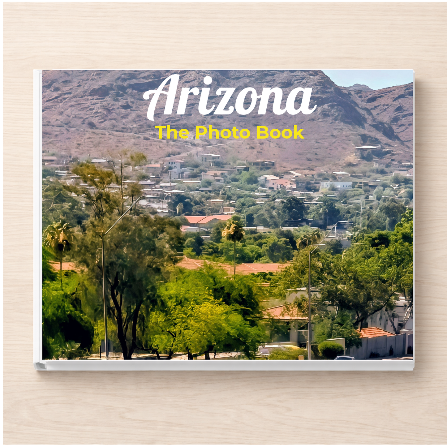 Arizona: The Photo Book