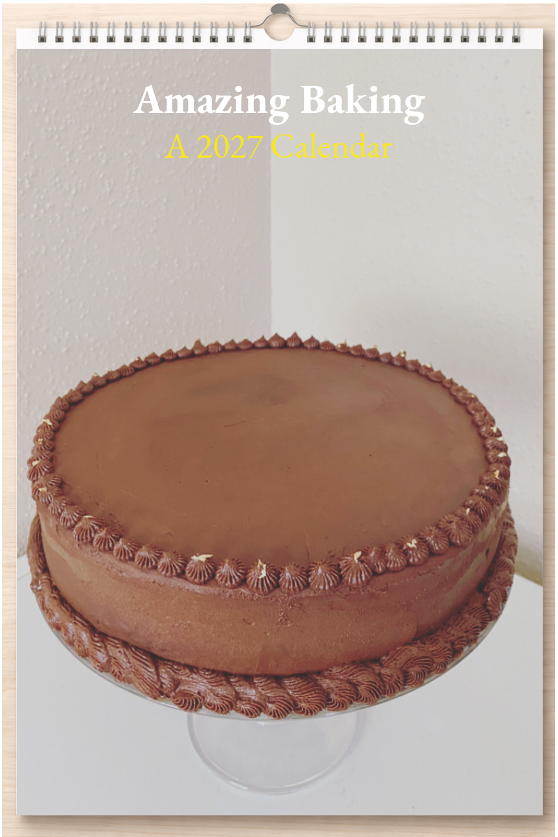 Amazing Baking: A 2027 Calendar