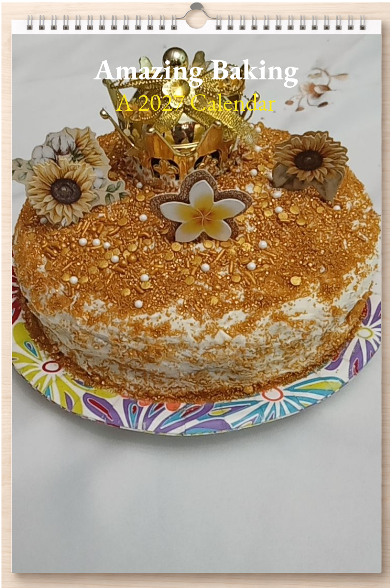 Amazing Baking: A 2027 Calendar