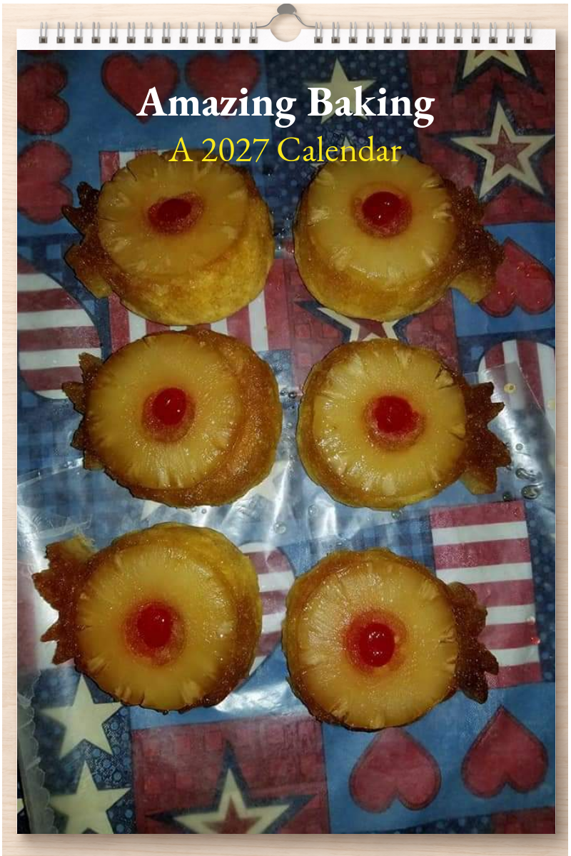 Amazing Baking: A 2027 Calendar