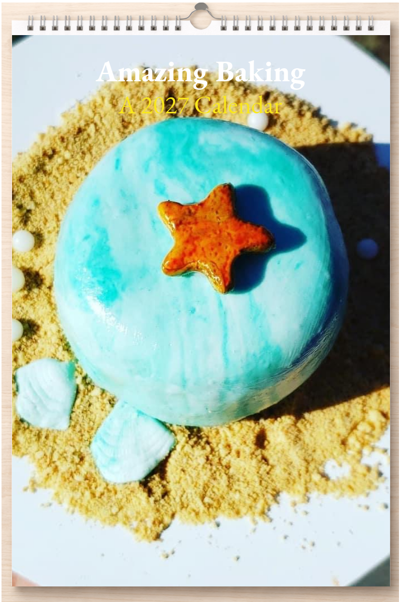 Amazing Baking: A 2027 Calendar