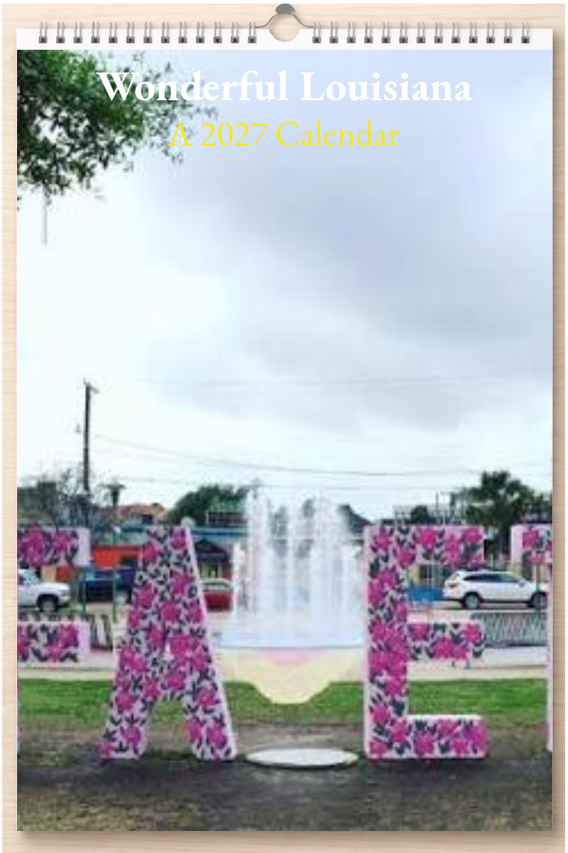 Wonderful Louisiana: A 2027 Calendar