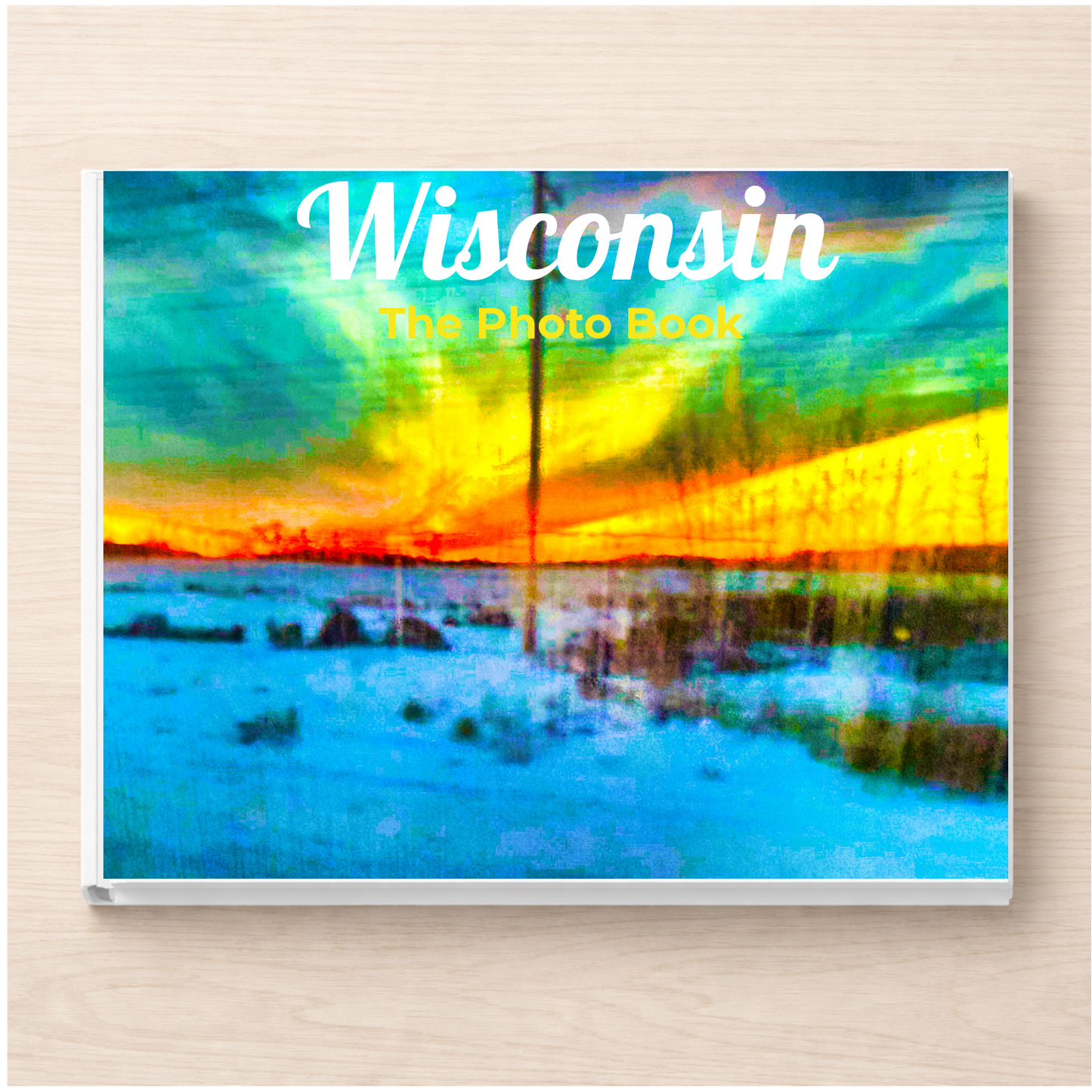 Wisconsin: The Photo Book