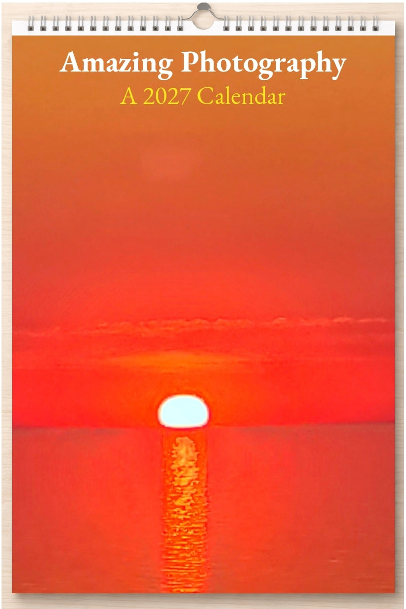 Amazing Photography: A 2027 Calendar