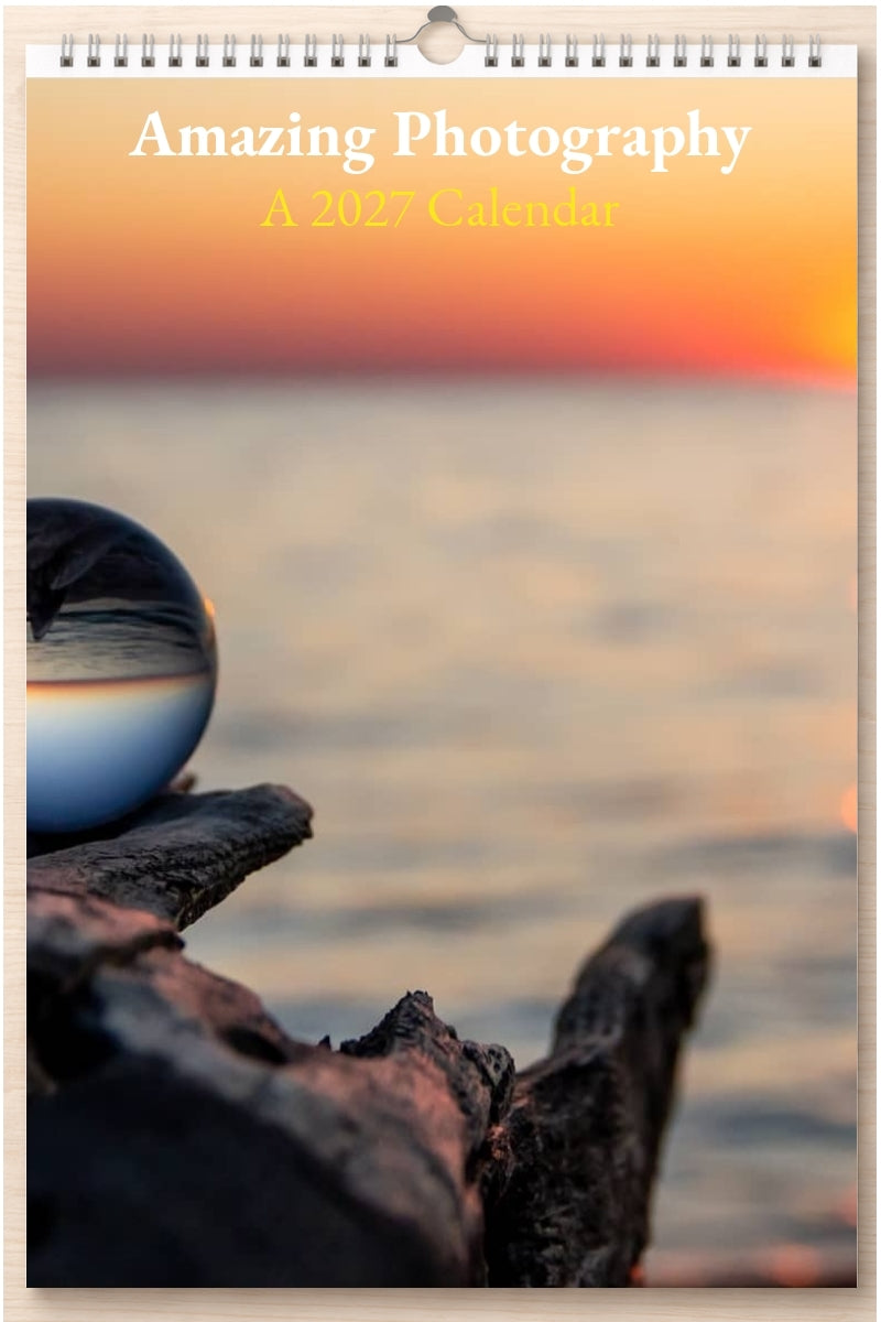 Amazing Photography: A 2027 Calendar