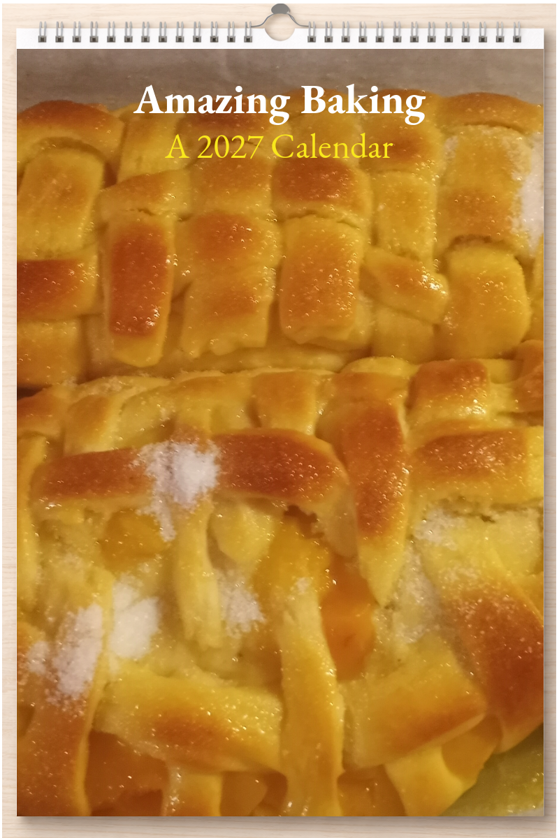 Amazing Baking: A 2027 Calendar