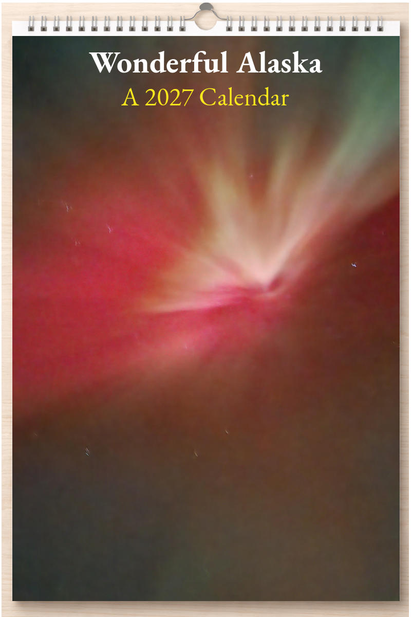 Wonderful Alaska: A 2027 Calendar