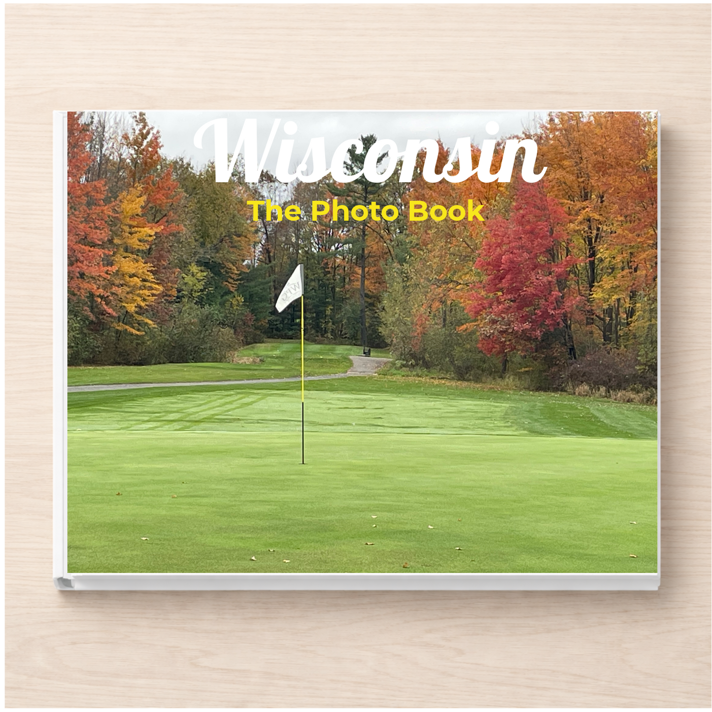 Wisconsin: The Photo Book