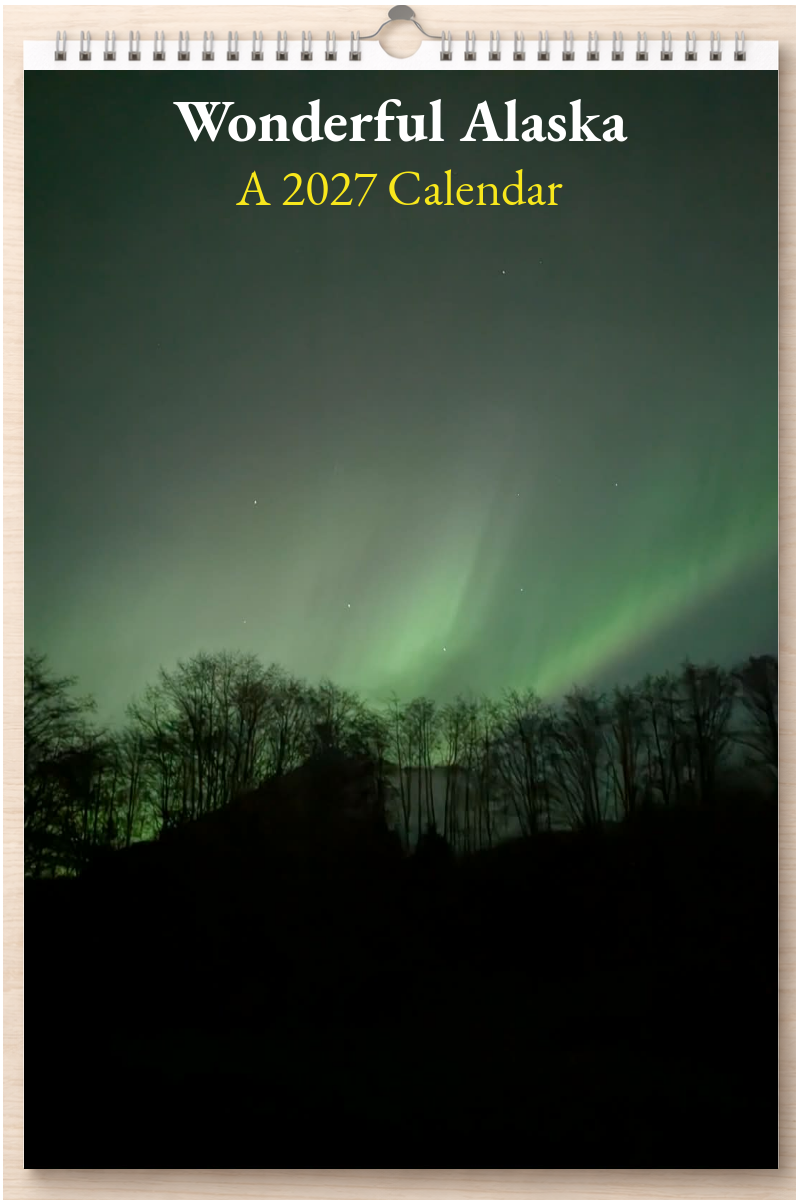 Wonderful Alaska: A 2027 Calendar