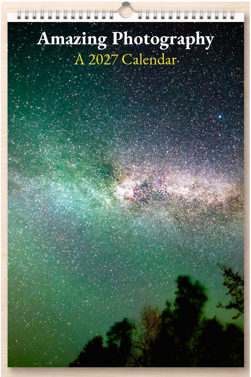 Amazing Photography: A 2027 Calendar
