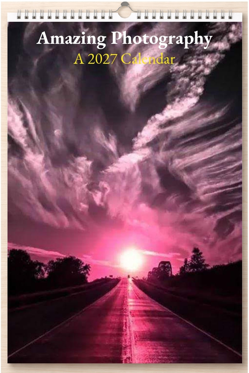 Amazing Photography: A 2027 Calendar