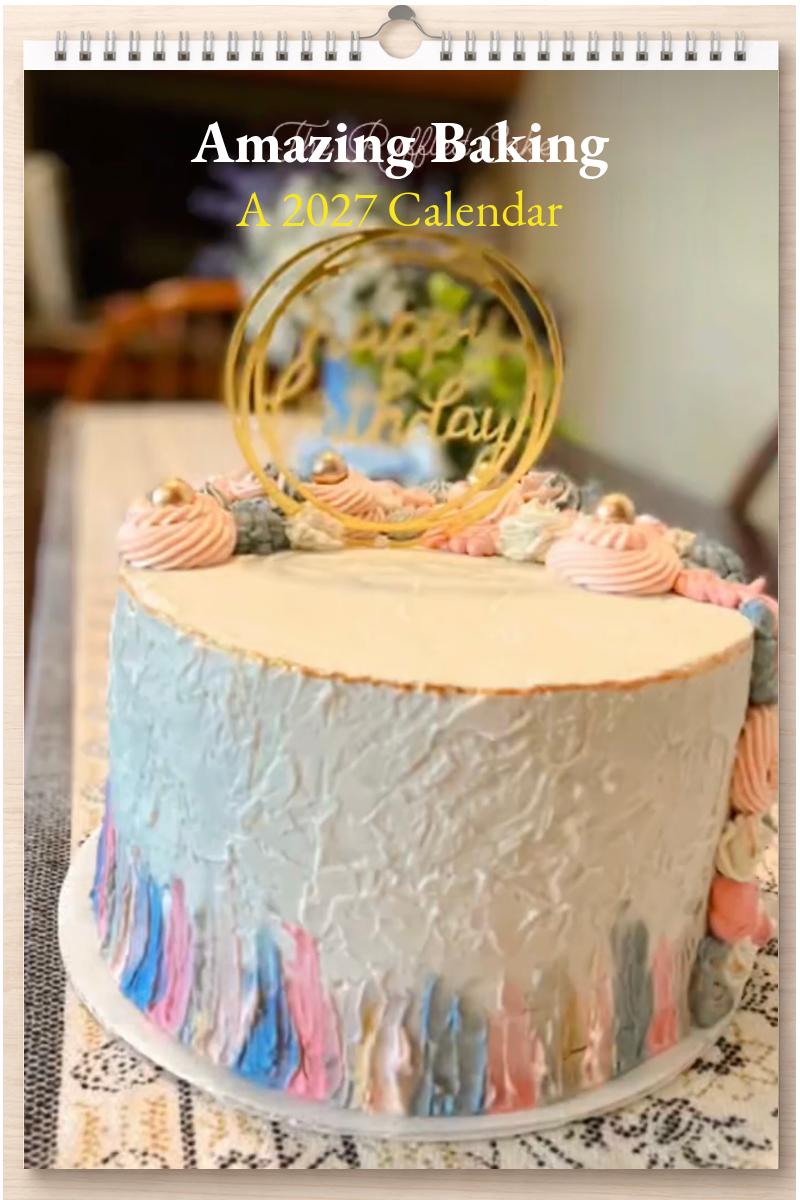 Amazing Baking: A 2027 Calendar