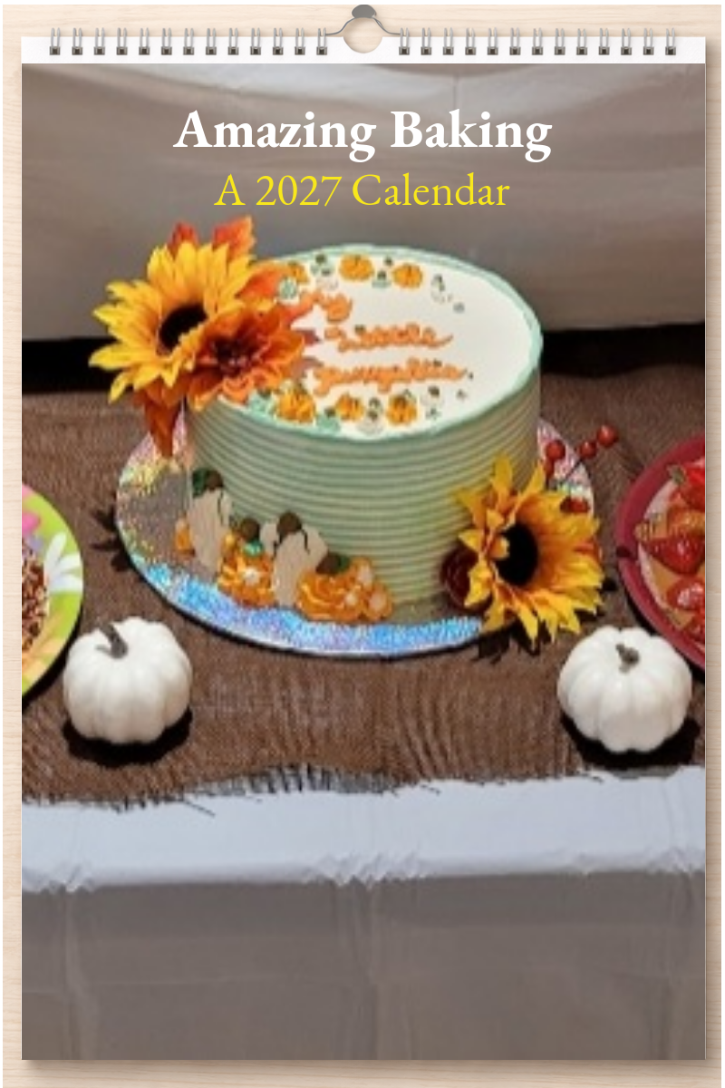 Amazing Baking: A 2027 Calendar