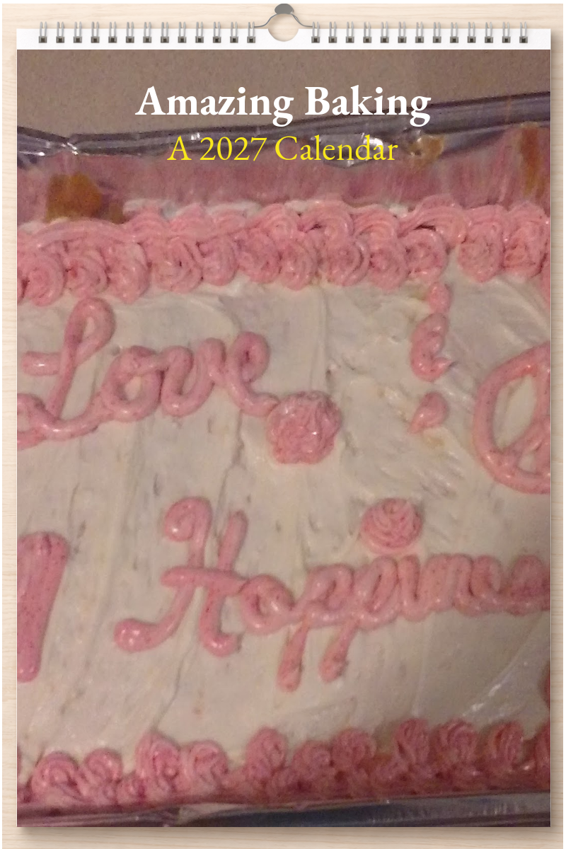 Amazing Baking: A 2027 Calendar