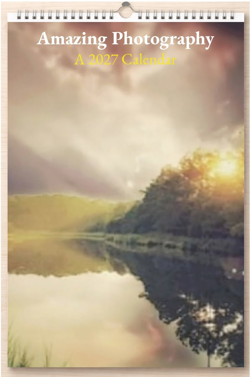 Amazing Photography: A 2027 Calendar