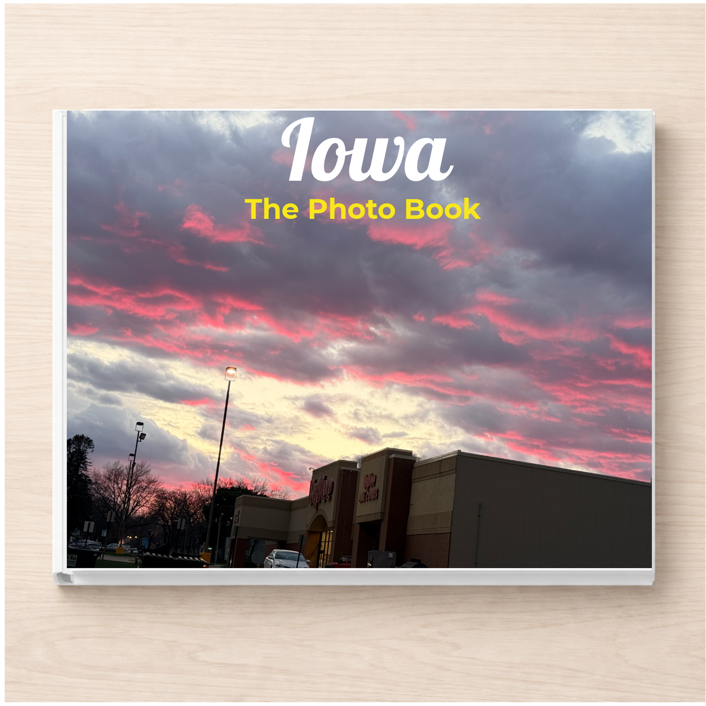 Iowa: The Photo Book