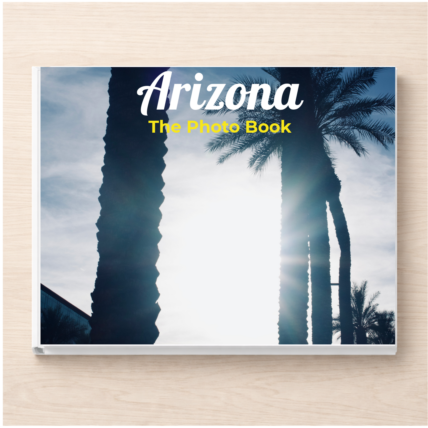Arizona: The Photo Book