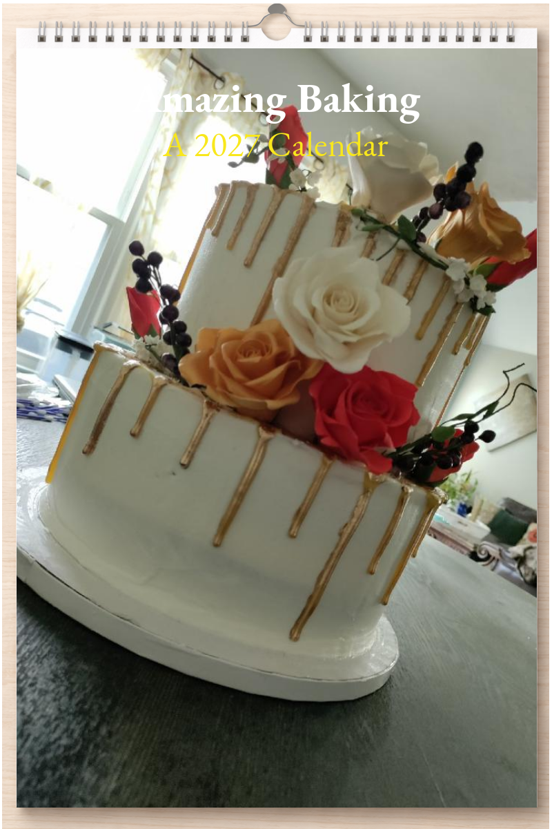 Amazing Baking: A 2027 Calendar