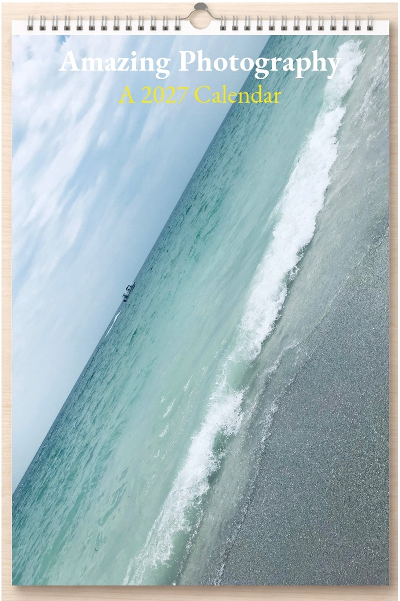 Amazing Photography: A 2027 Calendar