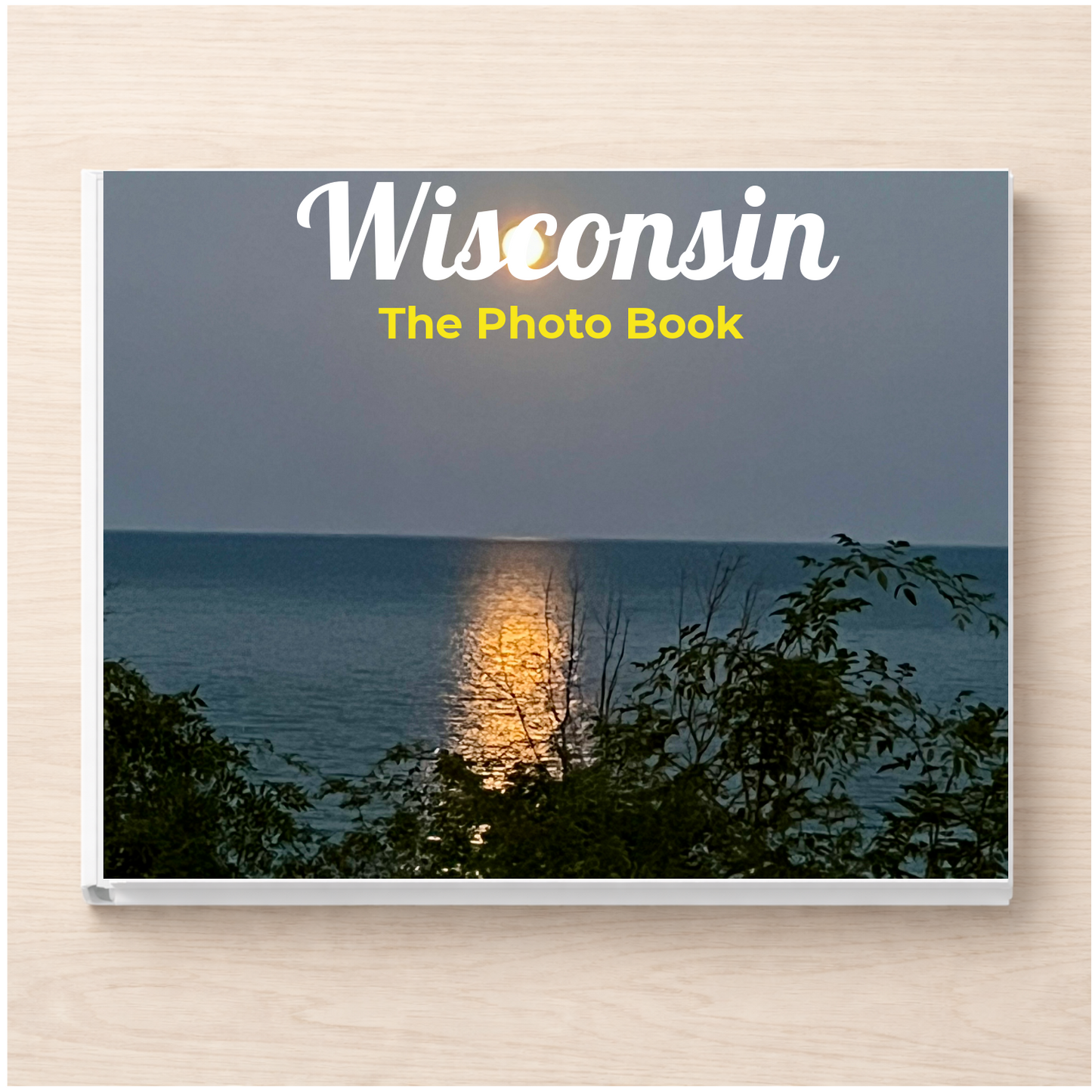 Wisconsin: The Photo Book