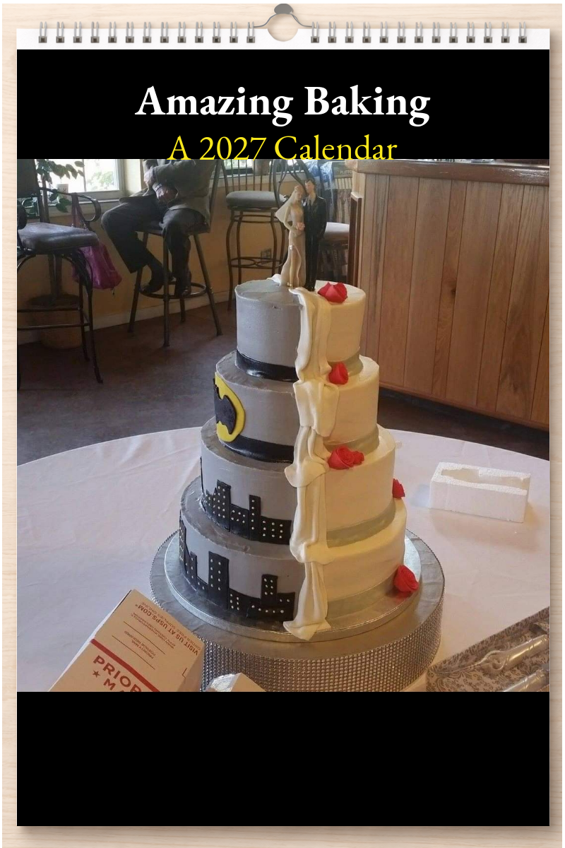 Amazing Baking: A 2027 Calendar