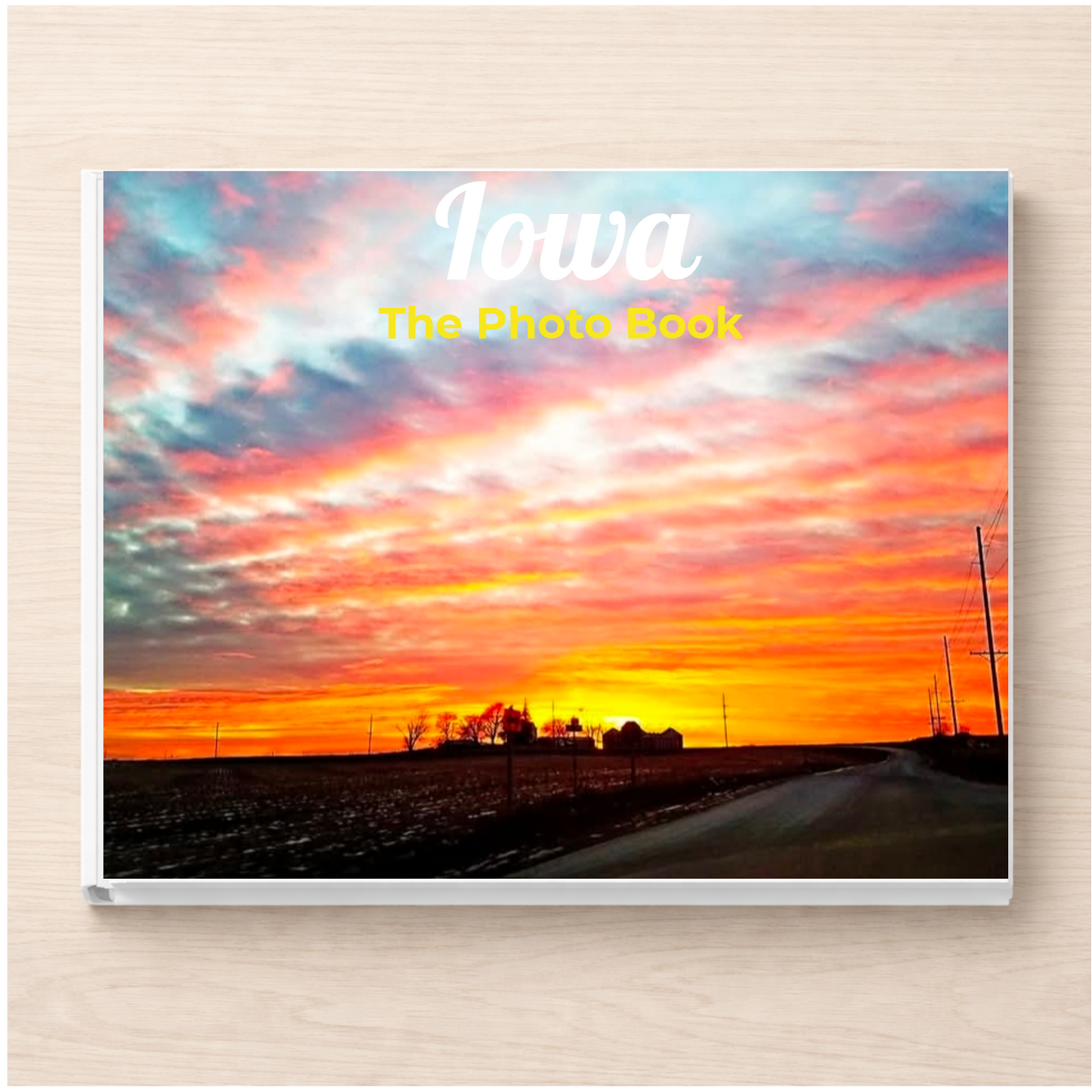 Iowa: The Photo Book